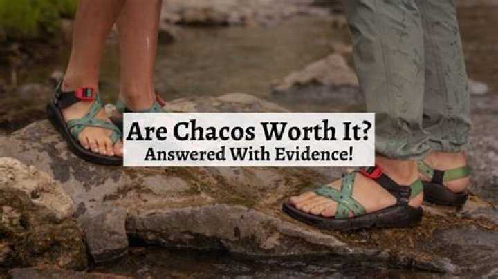 Are chacos worth it?