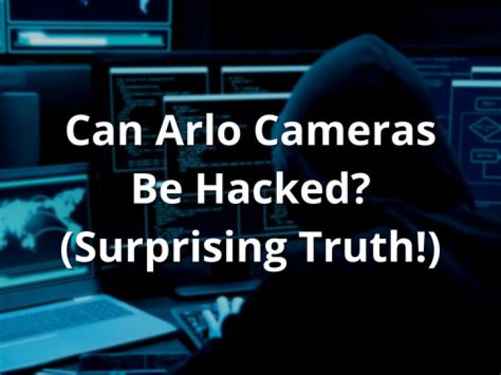 Can Arlo security cameras be hacked?