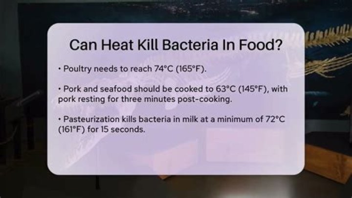 Can heat kill bacteria?
