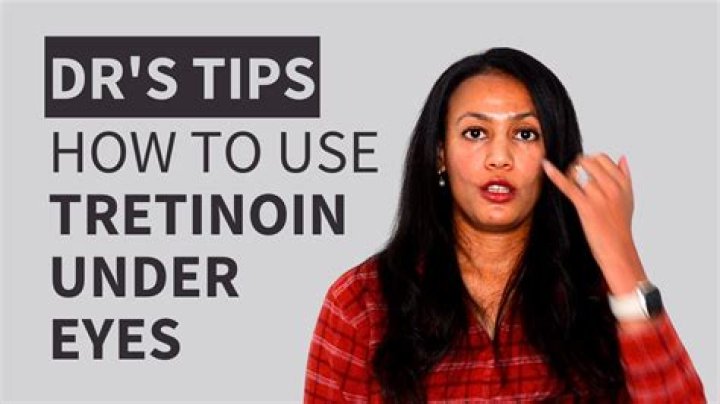 Can I use Tretinoin under my eyes?