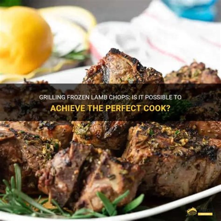 Can you grill frozen lamb chops?