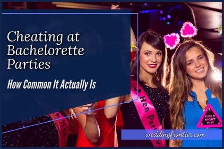 Do brides really cheat at bachelorette parties?