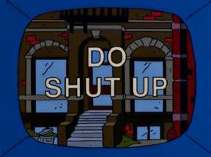 Do shut up?