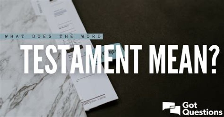 Does the word testament mean Covenant