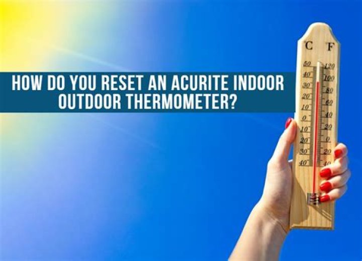 How do you reset an AcuRite indoor outdoor thermometer?