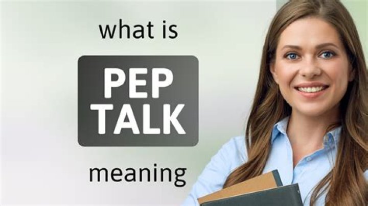 How does a pep talk work?