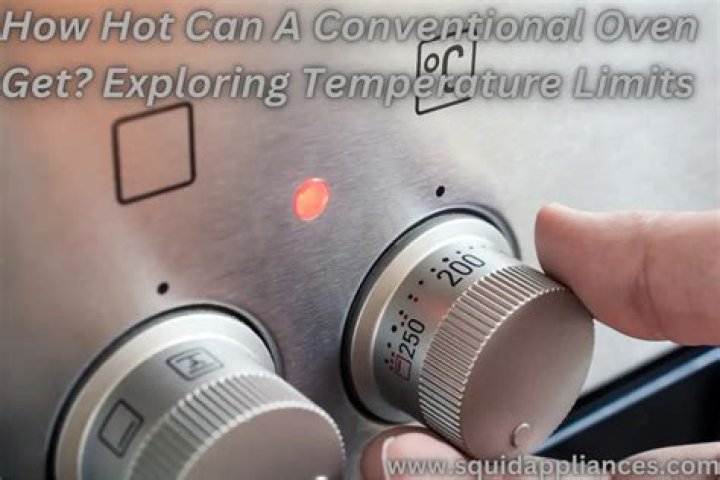 How hot can a conventional oven get?