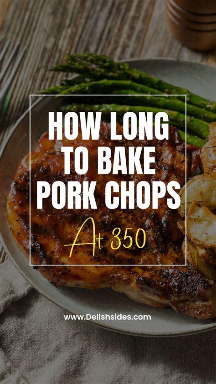 How long does it take to cook two pork chops at 350?