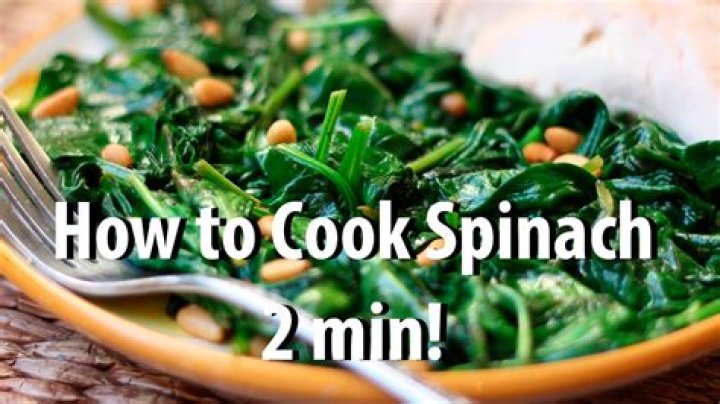 How long does spinach need to cook?