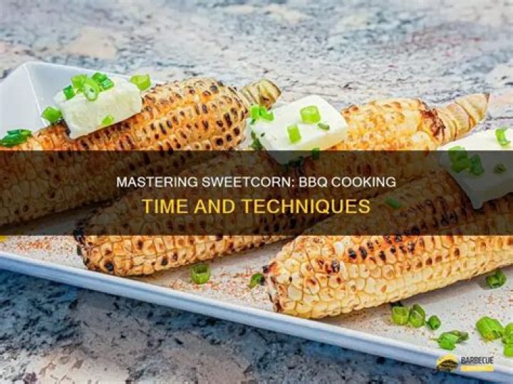 How long does sweet corn take to cook?