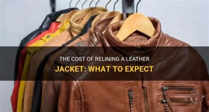 How much does it cost to reline a leather jacket?