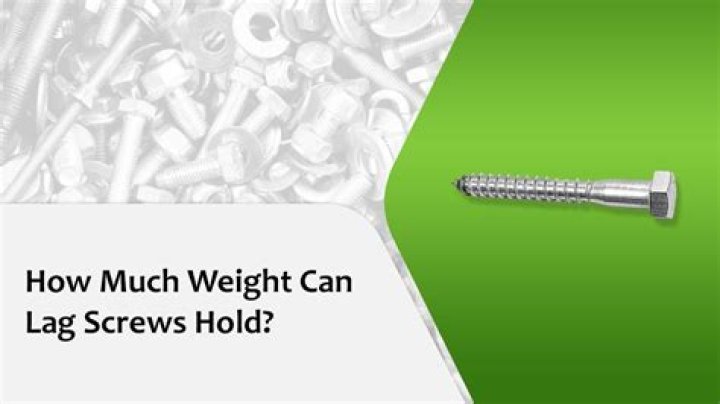 How much weight can a 5/16 lag screw hold?