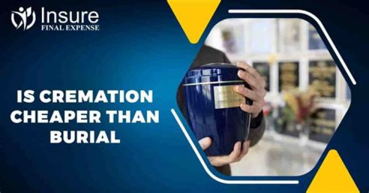 Is cremation cheaper than burial?