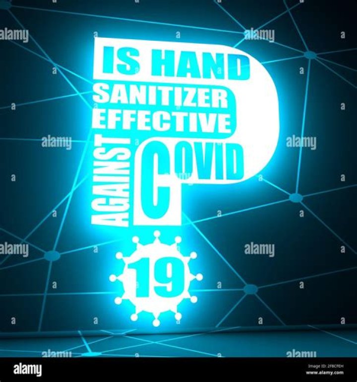 Is hand sanitizer effective against COVID-19?