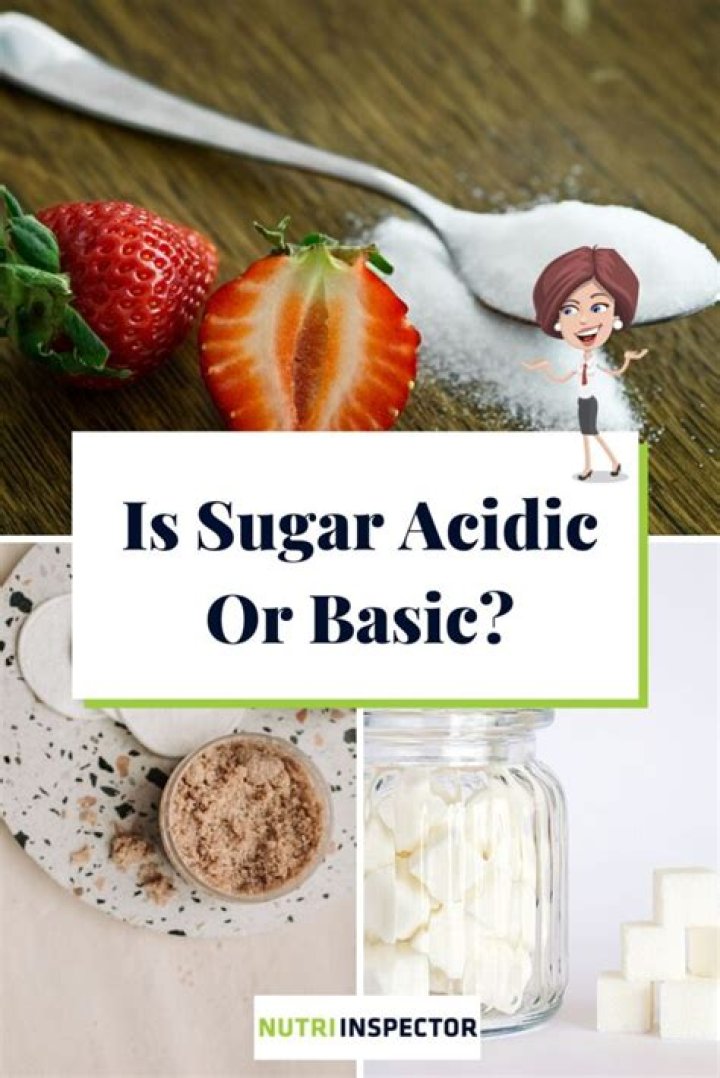 Is sugar acidic or basic or neutral?