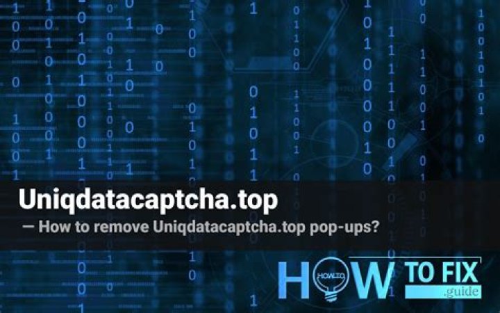 Remove Uniqdatacaptcha.top Virus — How to Fix Guide