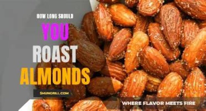 Should you roast almonds?