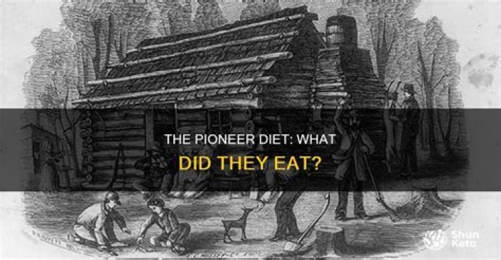 What did they eat in the pioneer days?