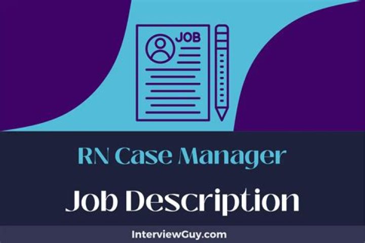 What does an RN case manager do?