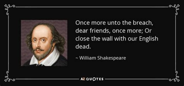 What does Once more unto the breach dear friends once more mean?