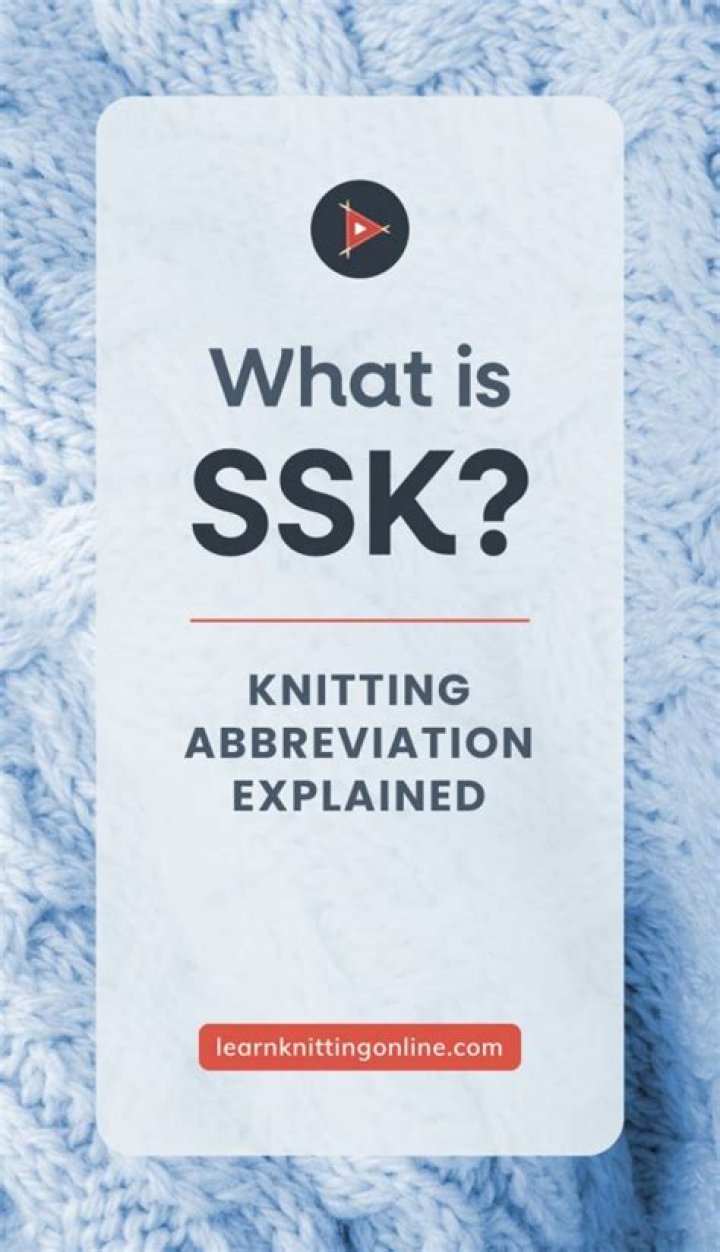 What does the knitting abbreviation SSK mean and how do you do it?