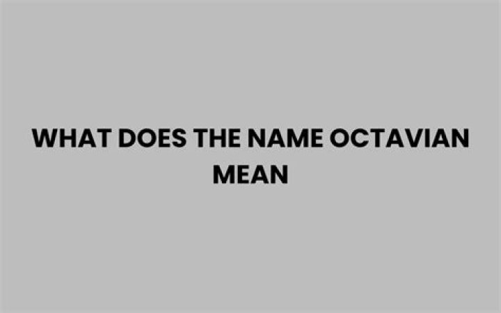 What does the word Octavian mean