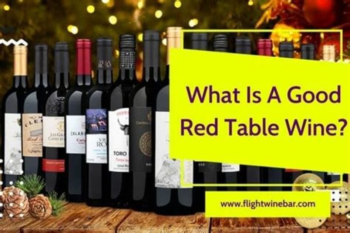 What is a good red table wine?