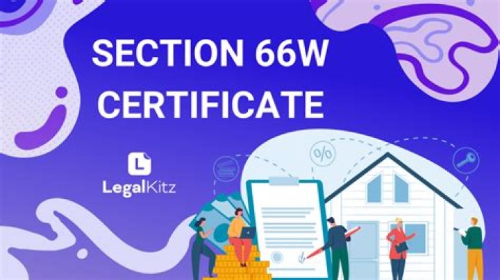 What is a section 66W certificate?