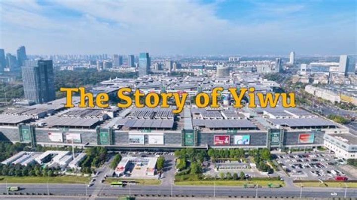 What is Yiwu China famous for?
