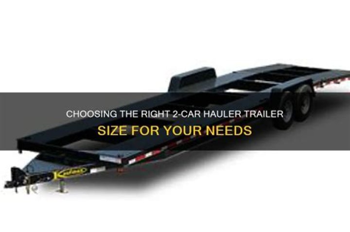 What size is a 2 car hauler?