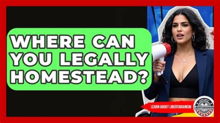 Where can you legally Homestead