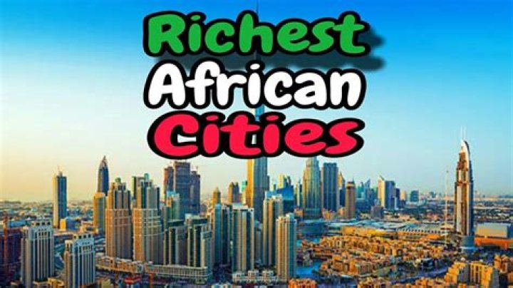 Which is the richest city in Africa 2020?
