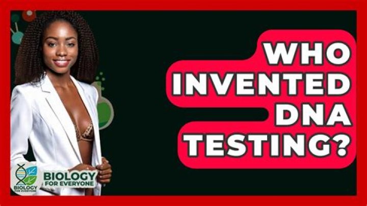 Who invented DNA testing?